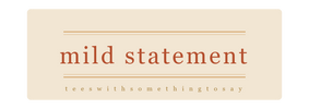Mild Statement - Home
